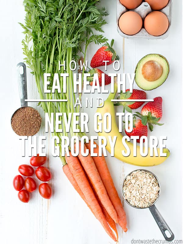 How-to-Eat-Healthy-and-Never-go-to-the-Grocery-Store-Again.jpg
