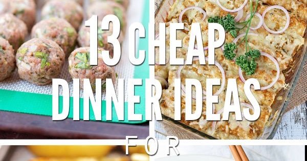 13 Cheap Dinner Ideas for Hosting Company on a Budget