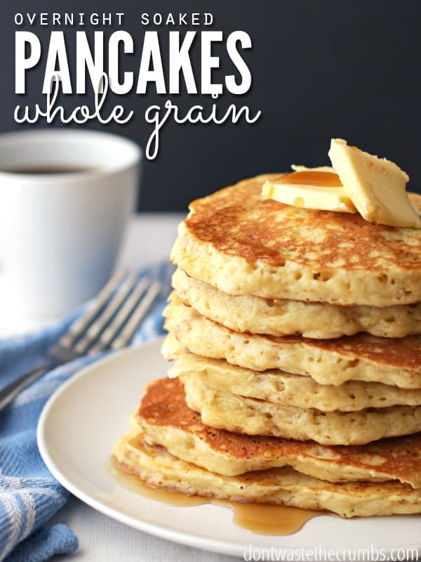 Delicous pancakes that are soaked overnight and made with whole grains! An easy recipe for breakfast that only take a few minutes to prepare. Clean eating, real food and a family favorite! :: DontWastetheCrumbs.com