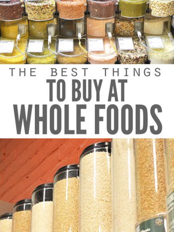 Two images of the bulk bins at a grocery store. Text overlay says, "The Best Things to Buy at Whole Foods".