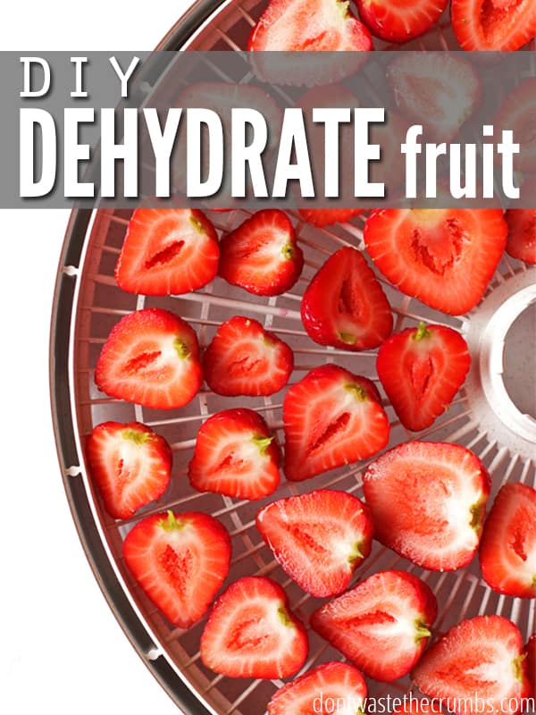How To Dehydrate Fruit Easy Step By Step Tutorial