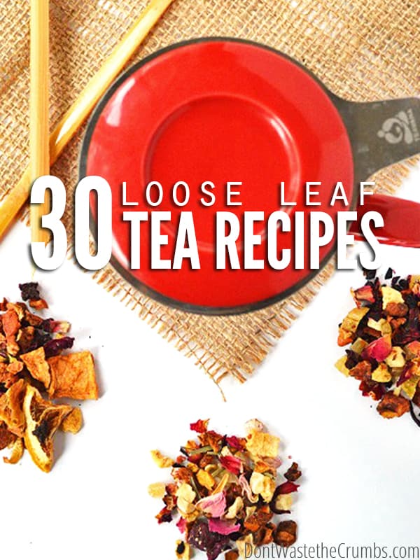 Learn more about loose leaf tea, plus get 30+ nourishing loose leaf tea recipes - designed to help keep your body healthy! :: DontWastetheCrumbs.com