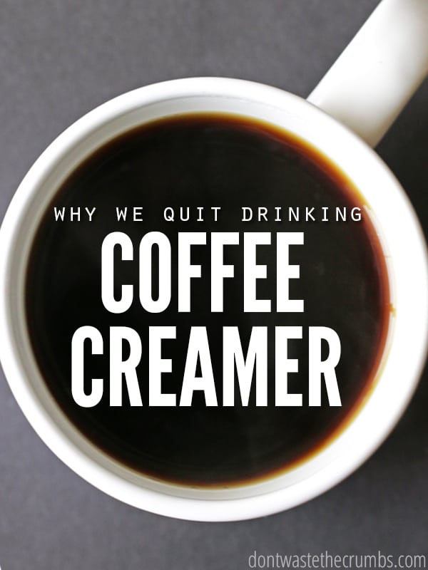 Why We Stopped Drinking Coffee Creamer (and what we use instead)