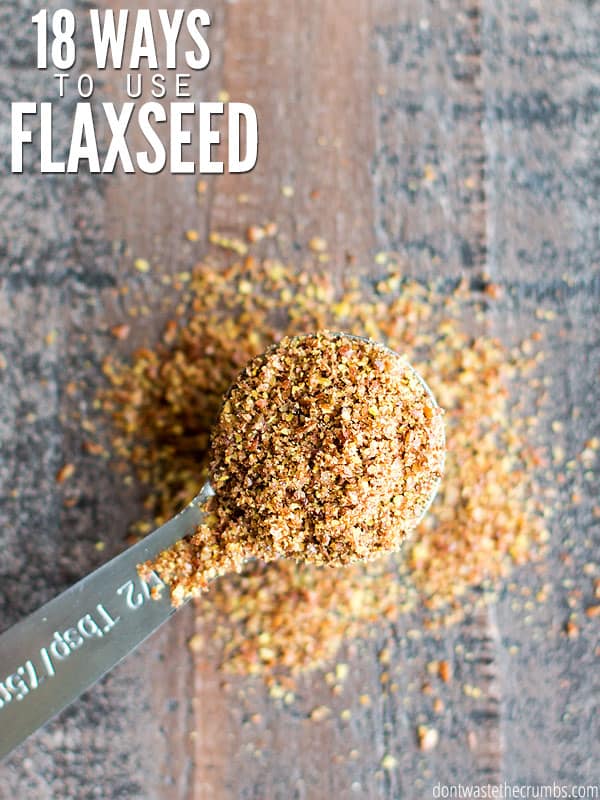 Measuring spoon with ground flaxseed with text overlay, "18 Ways to Use Flaxseed".