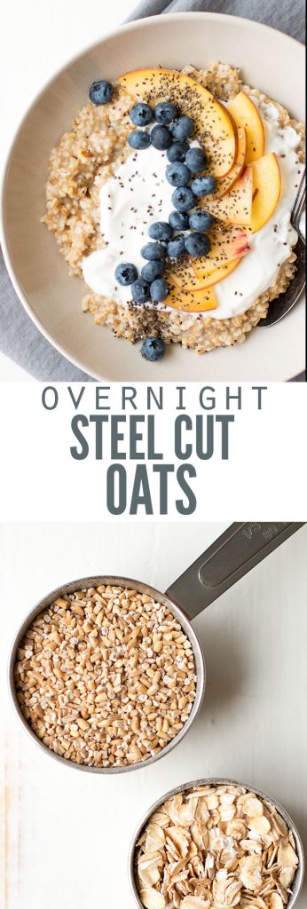 Two images, the first with a bowl of oatmeal topped with blueberries, sliced peaches and yogurt. The second image is of two measuring cups, one filled with steel cut oats, the other rolled oats. Text overlay says "Overnight Steel Cut Oats".