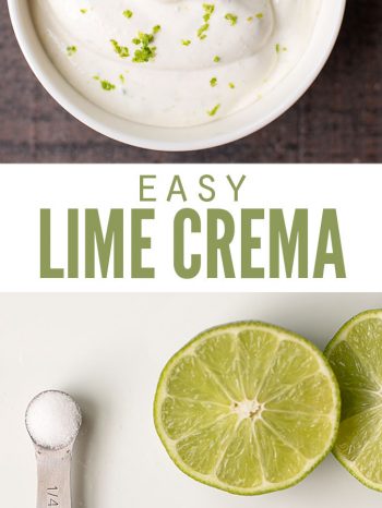 Two images, the first a bowl of lime crema topped with lime zest, the second are ingredients for lime crema: lime salt and cilantro. Text overlay, "Easy Lime Crema".