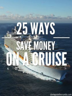 Ocean cruise ship on the open ocean. Text overlay 25 Ways to Save Money On A Cruise.