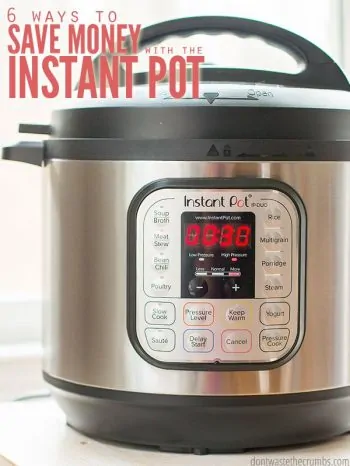 Front view of a silver Instant Pot with the red digital timer set at 30 minutes. Text overlay 6 Ways to Save Money with the Instant Pot.