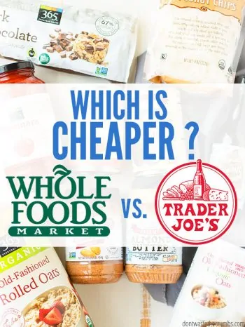 Food products found at Trader Joe's and Whole Foods laid out on a table with text overlay, "Which is Cheaper? Whole Foods vs. Trader Joe's".