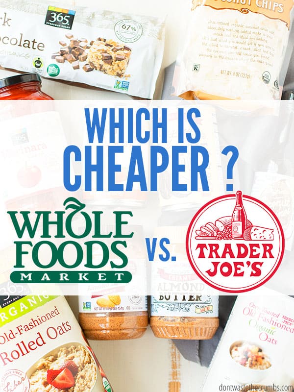 If you want to know which is cheaper, Trader Joe's or Whole Foods, here's your answer. Get the best prices and quality on healthy, organic and vegan foods. :: DontWastetheCrumbs.com