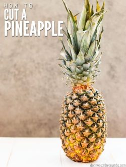 How to cut a FRESH pineapple is super easy! And it doesn't take long. A fresh pineapple in your recipes is always better than canned. : : DontWasteTheCrumbs.com