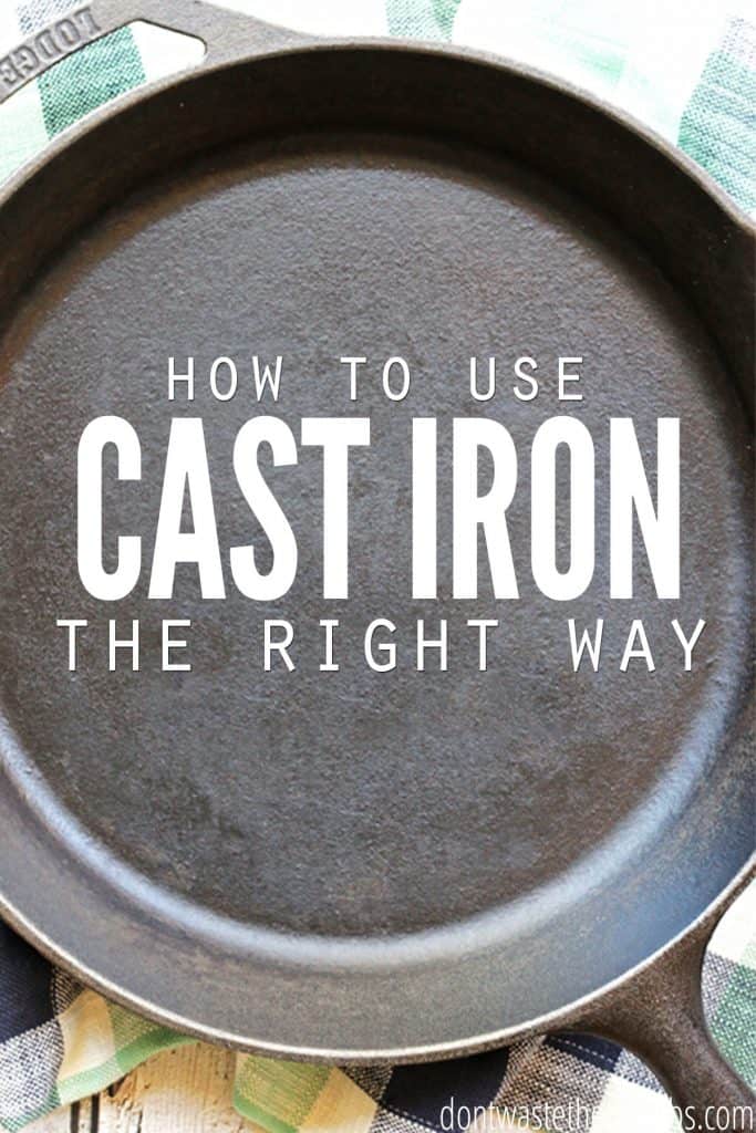 Seasoning Cast Iron Skillets  How to Use Your Cast Iron the Right Way