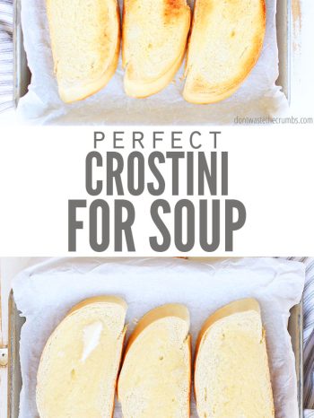 In 15 minutes, you can turn plain soup into a delicious meal with this simple recipe for crostini. Turns out beautifully and costs less than $1.