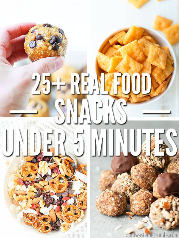 Great ideas for real food snacks that don't take a lot of time to prepare! If you have 5 minutes, you can serve healthy snacks that won't break the budget.