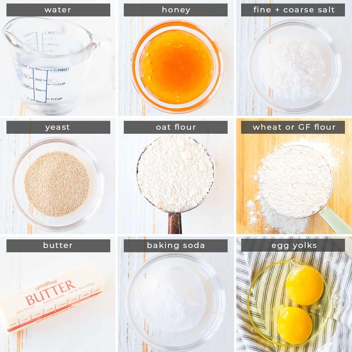 Image containing recipe ingredients water, honey, salt, yeast, oat flour, wheat or gluten-free flour, butter, baking soda, and egg yolks. 