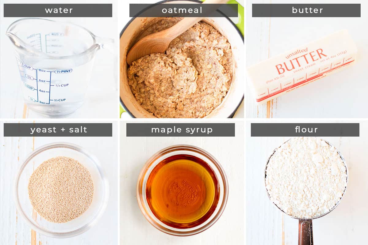Image containing recipe ingredients: water, oatmeal, butter, yeast + salt, maple syrup, and flour. 