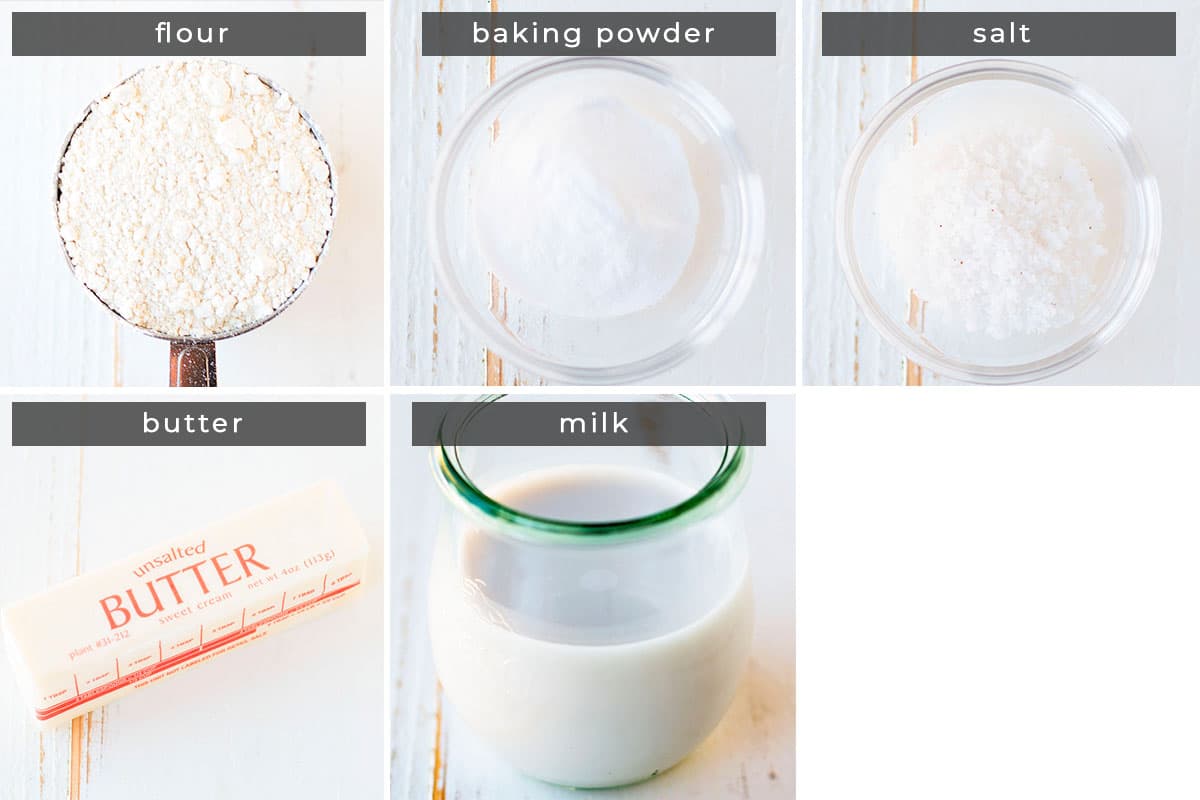 Ingredients: flour, baking powder, salt, butter, and milk.