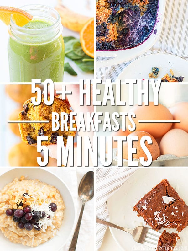 Busy school mornings mean fast breakfast ideas. Awesome list of healthy breakfast ideas for school, ready in less than 5 minutes! 

Text overlay reads "50+ Healthy Breakfasts 5 Minutes"