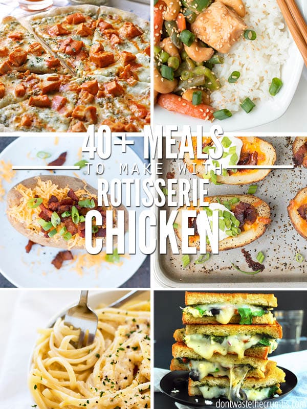 Recipes Rotisserie Chicken: Image showing buffalo chicken pizza, kung pao chicken, baked potato, potato skins, fettucine alfredo, and Mediterranean grilled cheese. Text overlay reads 40+ Meals To Make With Rotisserie Chicken.