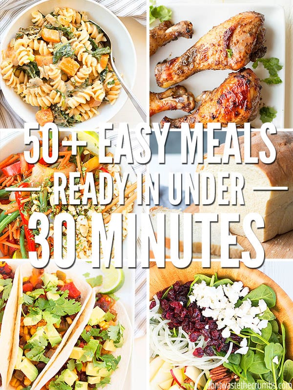 Quick and easy dinner ideas. Here are 50+ easy meals you can make in 30 min. or less. Healthy recipes for feeding family, kids, or company. Text overlay reads. "50+ Easy Meals Ready In Under 30 Minutes."